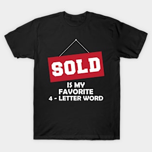 Sold Is My Favorite 4 Letter word  Realtor Real Estate T-Shirt